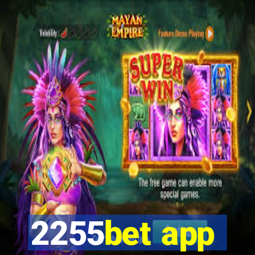 2255bet app